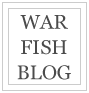 Read the War Fish Blog
